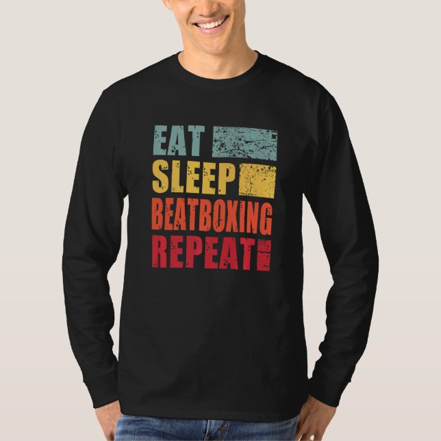 Eat Sleep Beatboxing Repeat   T-Shirt (Front)