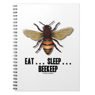 Eat ... Sleep ... Beekeep (Bee) Notebook