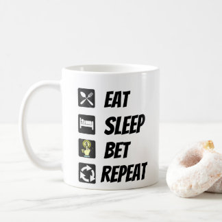 Eat Sleep Bet Repeat Coffee Mug