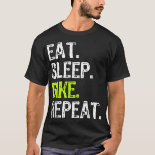Eat Sleep Bike Repeat Biking Cycling Cyclist Gift T-Shirt