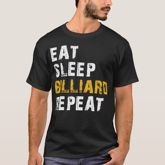 eat sleep billiard repeat T-Shirt (Front)