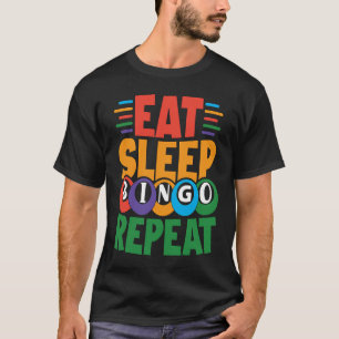 Eat Sleep BINGO Repeat Lucky Bingo Gambling Bingo T-Shirt