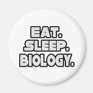 Eat Sleep Biology Magnet