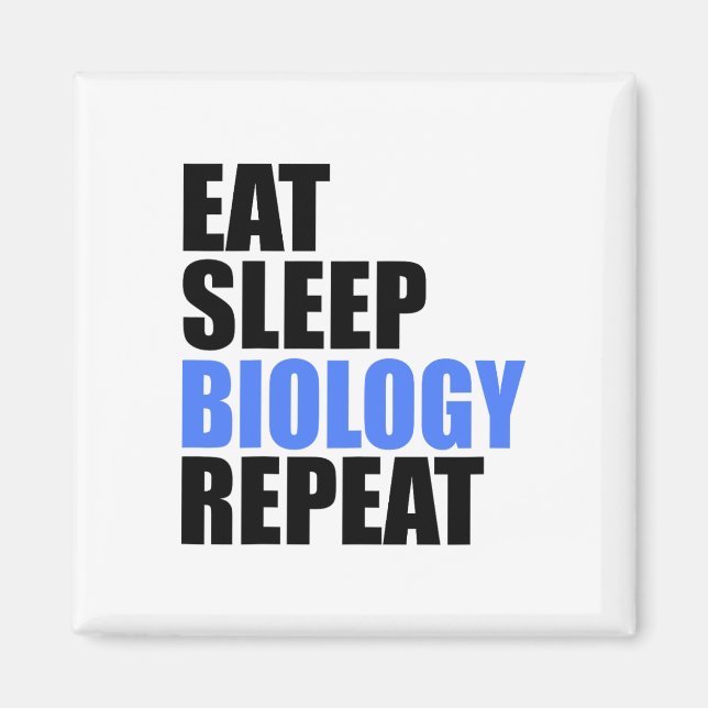 Eat Sleep Biology Repeat Biologist Professor Teach Magnet (Front)
