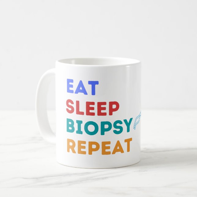 EAT SLEEP BIOPSY REPEAT - BIOPSY COFFEE MUG (Front Left)