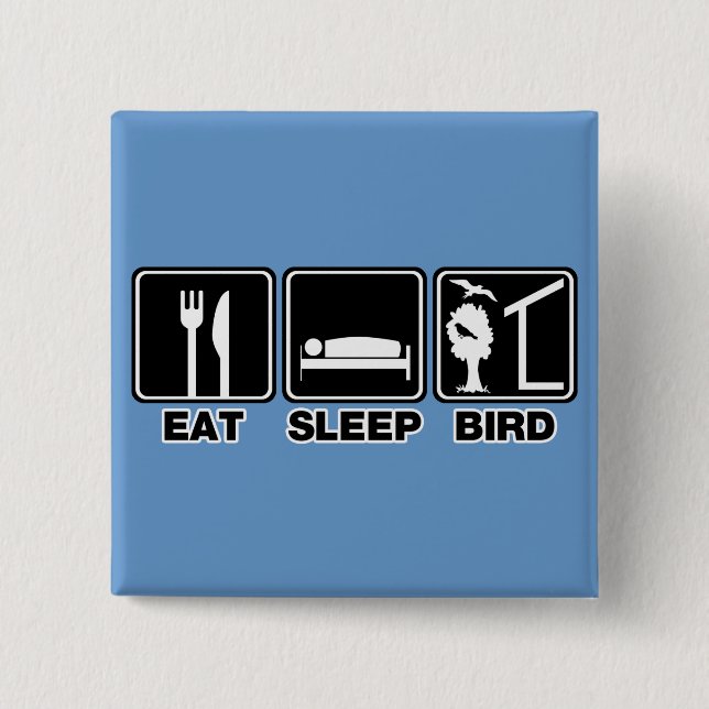 Eat Sleep Bird (blind) 2 Inch Square Button (Front)