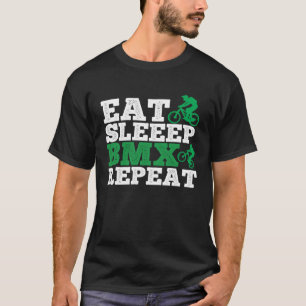 Eat Sleep Bmx Repeat Bmx Rider T-Shirt