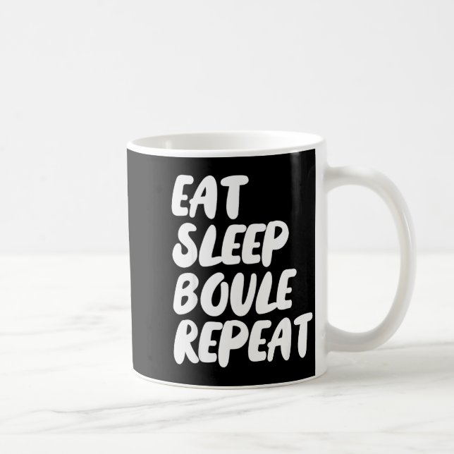 Eat Sleep Boule Repeat Saying Funny Petanque Boule Coffee Mug (Right)