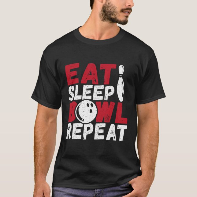 Eat Sleep Bowl Repeat  T-Shirt (Front)