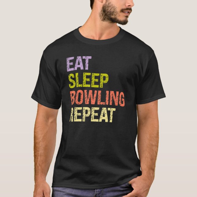 Eat Sleep Bowling Repeat  Bowling Bowler Coach T-Shirt (Front)