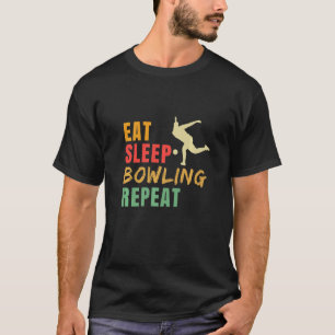 Eat Sleep Bowling Repeat Bowling Bowling Player Bo T-Shirt