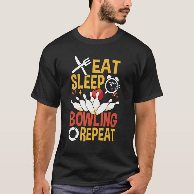 Eat sleep Bowling Repeat  Bowling T-Shirt (Front)