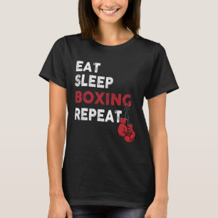 Eat Sleep Box - Boxing Lover Gym Boxer Kickboxing T-Shirt