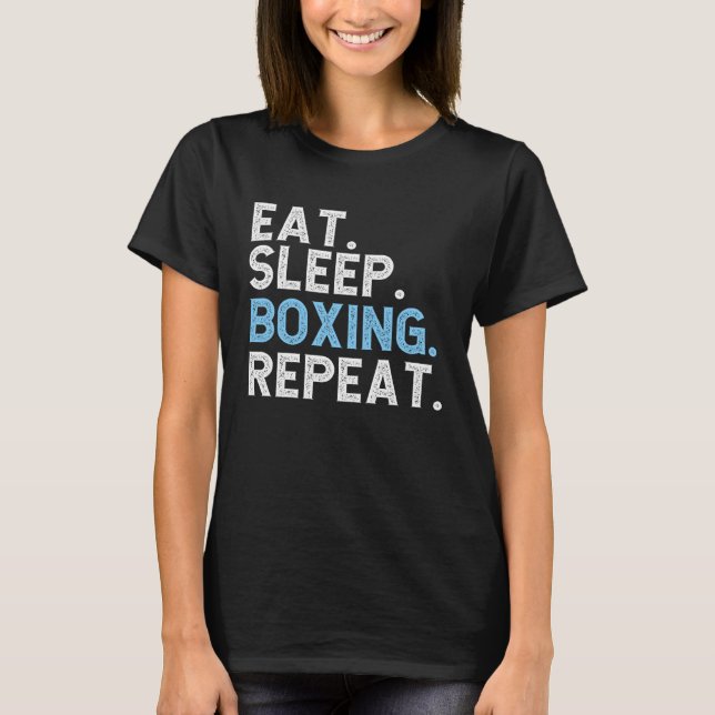 Eat Sleep Boxing Repeat  Boxer Coach T-Shirt (Front)
