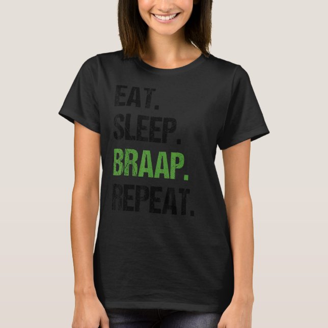 Eat Sleep Braap Repeat   Dirt Bike Motocross T-Shirt (Front)