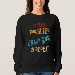 Eat Sleep Braap Repeat Grunge Dirtbike Motorcycle Sweatshirt