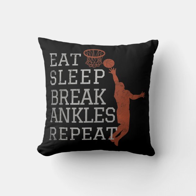 Eat Sleep Break Ankles Repeat  Basketball Fun Throw Pillow (Front)