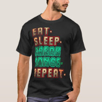 Eat Sleep Breakdance Repeat Breakdance Dance Danci