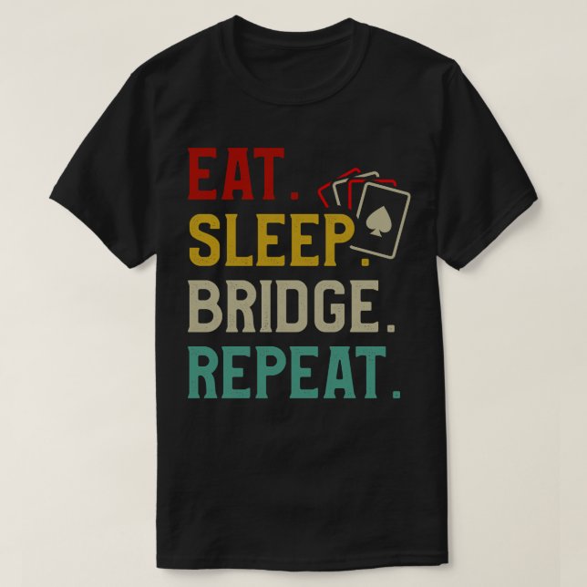 Eat Sleep Bridge Repeat Bridge Player T-Shirt (Design Front)