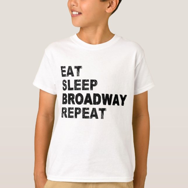 Eat Sleep Broadway Repeat T-Shirt (Front)