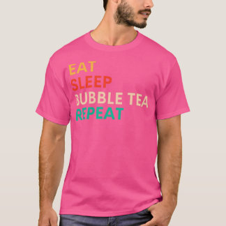 Eat Sleep Bubble Tea Repeat Bubble Tea T-Shirt