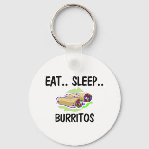 Eat Sleep BURRITOS Keychain
