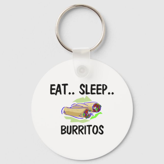 Eat Sleep BURRITOS Keychain (Front)