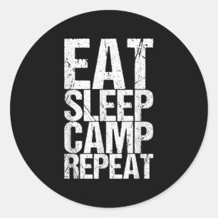 Eat Sleep Camp Repeat _1  Classic Round Sticker
