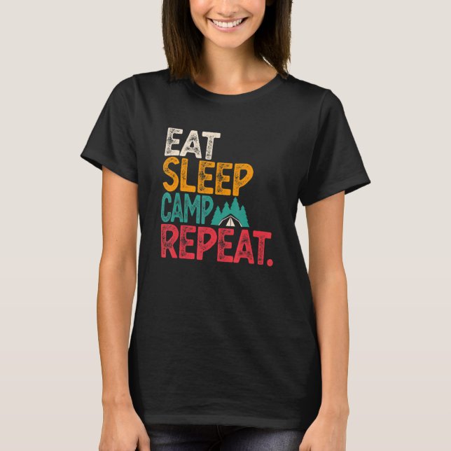 Eat Sleep Camp Repeat Campers Camping   T-Shirt (Front)
