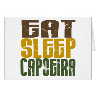 Eat Sleep Capoeira 1