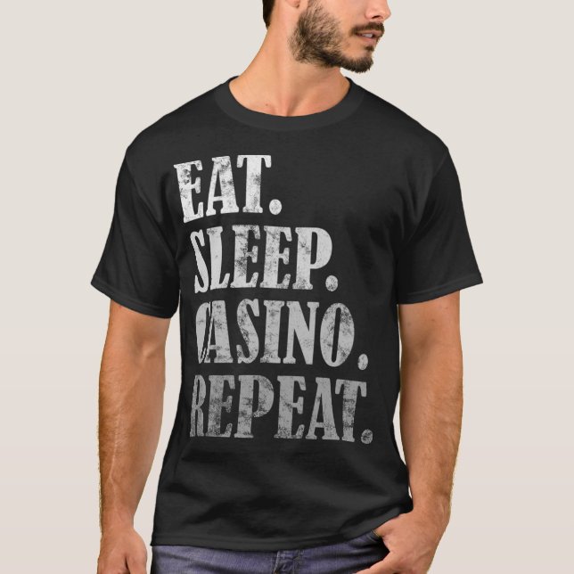 Eat Sleep Casino Repeat Gambling Gift Idea Classic T-Shirt (Front)