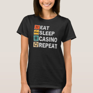 Eat Sleep Casino Repeat, Gambling Poker Card Game  T-Shirt