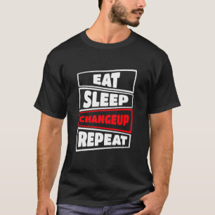 Eat Sleep Changeup Repeat Pitcher Kickball T-Shirt