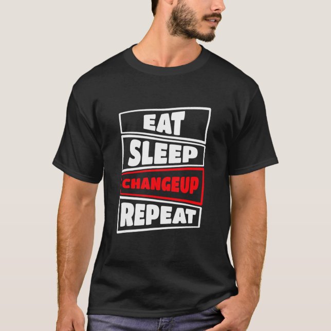 Eat Sleep Changeup Repeat Pitcher Kickball T-Shirt (Front)