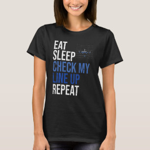 Eat Sleep Check My Lineup Repeat Football Life Rou T-Shirt