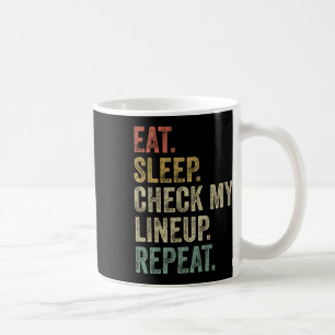 Eat Sleep Check My Lineup Repeat Funny Fantasy Foo Coffee Mug