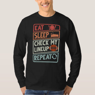 Eat Sleep Check My Lineup Repeat retro Fantasy Foo T-Shirt