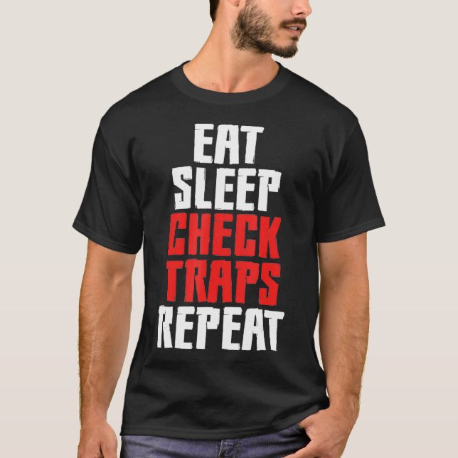 Eat Sleep Check Traps Repeat Animal Trapper  (2) T-Shirt (Front)