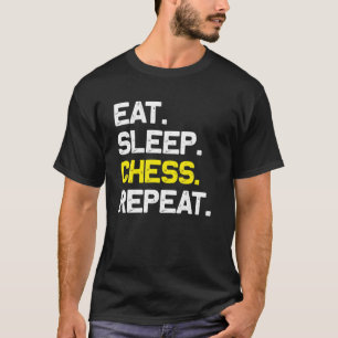 Eat Sleep Chess Repeat Board Game T-Shirt