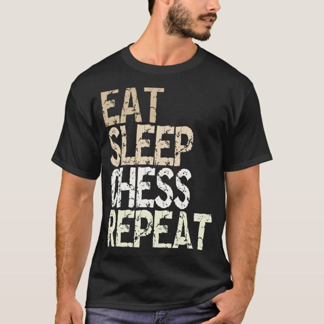 Eat Sleep Chess Repeat Chess Player Chess Board Ch T-Shirt (Front)