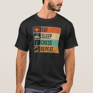 Eat Sleep Chess Repeat Chess Player T-Shirt