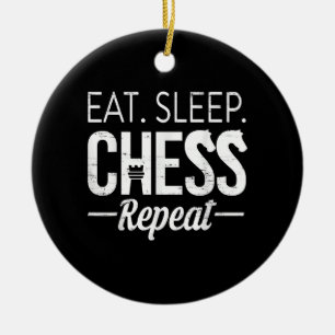 Eat Sleep Chess Repeat Player Board Kids Boy Game Ceramic Ornament