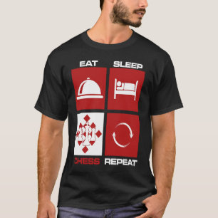 Eat Sleep Chess Repeat Skills Move King Knight Gam T-Shirt
