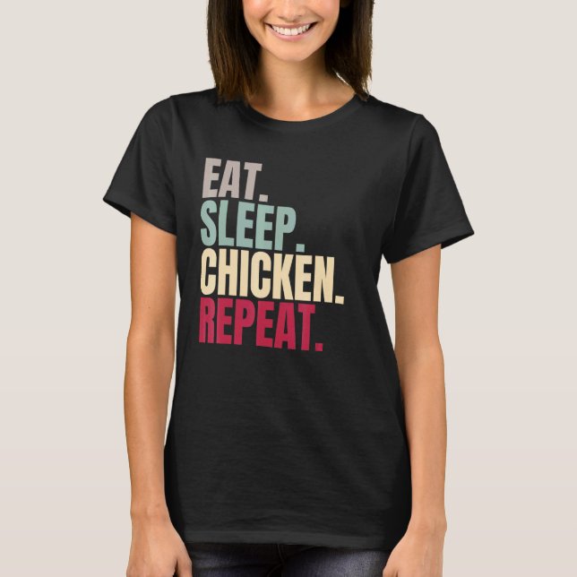 Eat Sleep Chicken Repeat T-Shirt (Front)