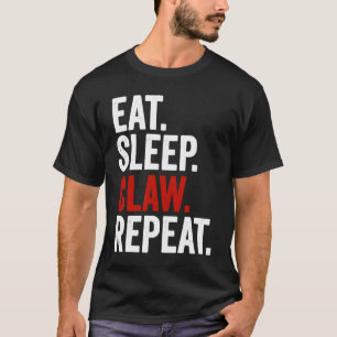 Eat Sleep Claw Repeat Ain't No Laws Hard Seltzer T-Shirt