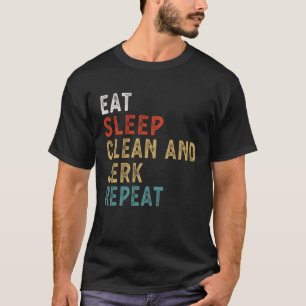 Eat Sleep Clean and Jerk Repeat Funny Player Gift  T-Shirt