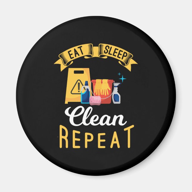 Eat Sleep Clean Cleaners Janitor Cleaning Gift Magnet (Front)