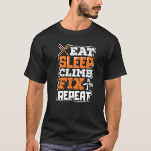 Eat Sleep Climb Fix Vertical Wind Power Turbine T T-Shirt