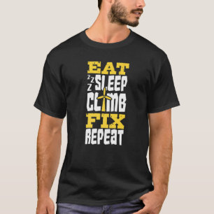 Eat Sleep Climb Fix  Vertical Wind Power Turbine T T-Shirt