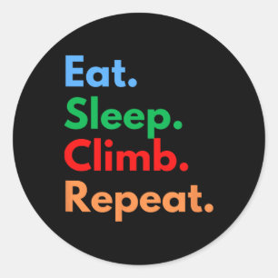 Eat Sleep Climb Repeat For Rock Climbers And Climb Classic Round Sticker